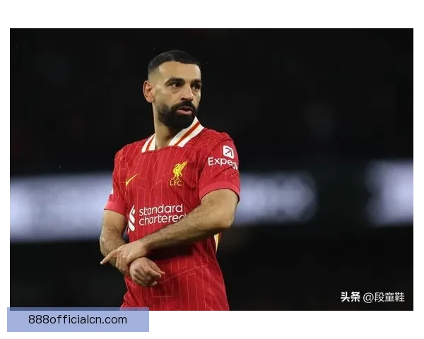 利物浦锋线迎利好萨拉赫有望复出助力红军争胜补强攻击端提振球队士气